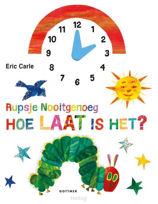 Rupsje Nooitgenoeg, hoe laat is het? 9789025762063 Rupsje Nooitgenoeg, hoe laat is het? 9789025762063