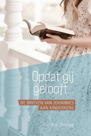 Opdat gij gelooft...