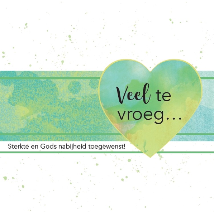 Veel te vroeg... - wenskaart Vroeg overlijden
