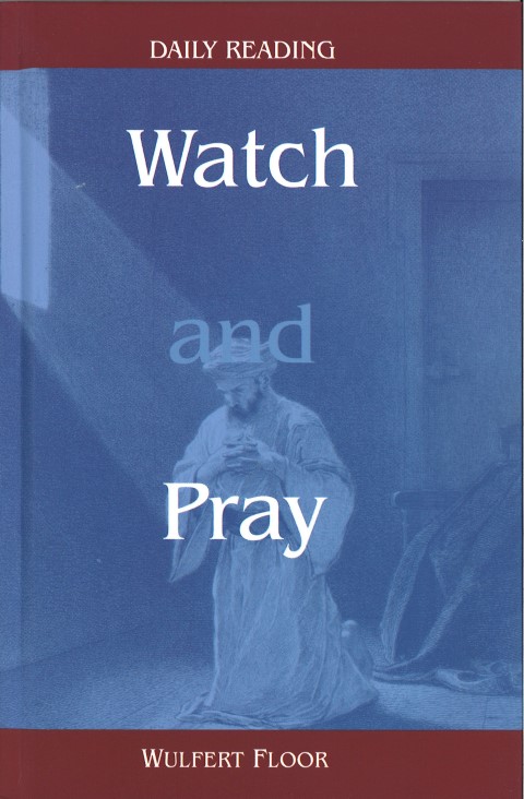 Watch and Pray - Daily Reading