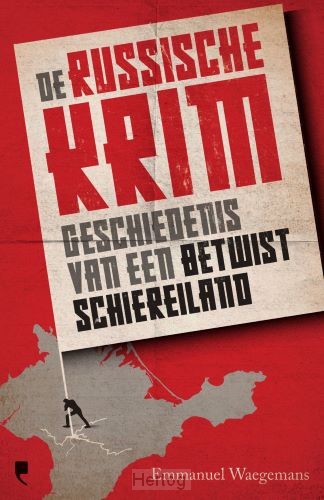 De Russische Krim - Geschiedenis van een betwist schiereiland