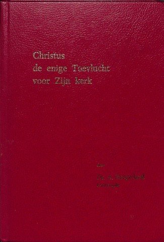 Christus de enige Toevlucht voor Zijn kerk
