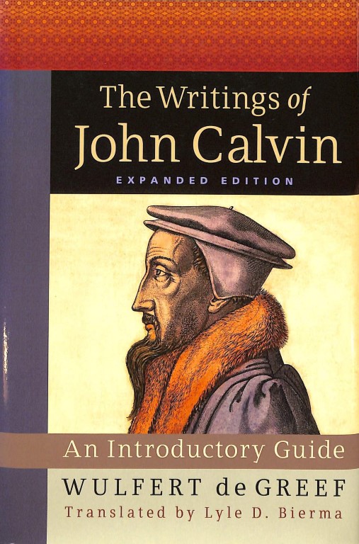 The Writings of John Calvin (exp. ed.) (2e hands)