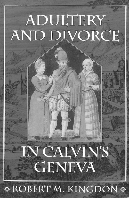 Adultery and Divorce in Calvin's Geneva (2e hands)
