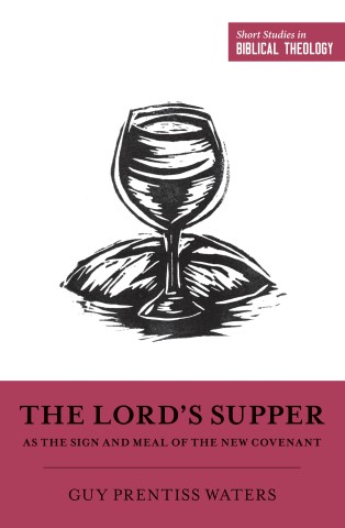 The Lord's Supper as the Sign and Meal of the New Covenant (2e hands)