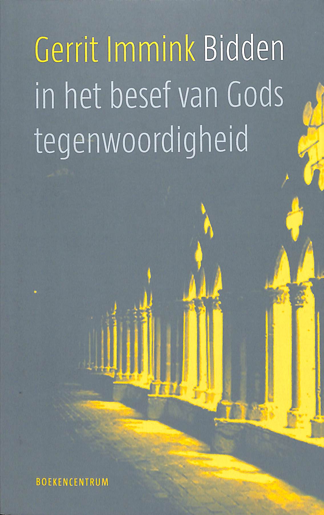 Bidden in het besef van Gods tegenwoordigheid (2e hands)
