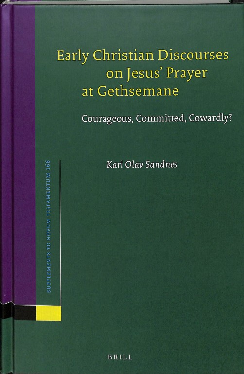Early Christian Discourses on Jesus' Prayer at Gethsemane