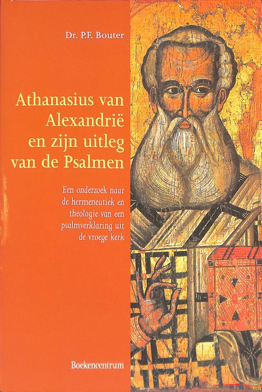 Athanasius van Alexandrie en zijn uitleg van de Psalmen (2e hands)