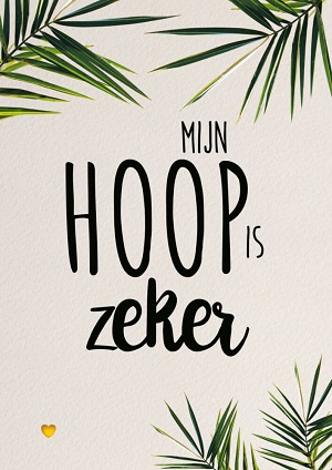 Posterkaart A4 - Mijn hoop is zeker