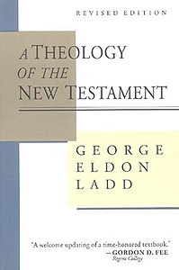 A Theology of the New Testament (rev. ed.)