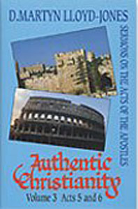 Authentic Christianity 3: Acts 5 - 6