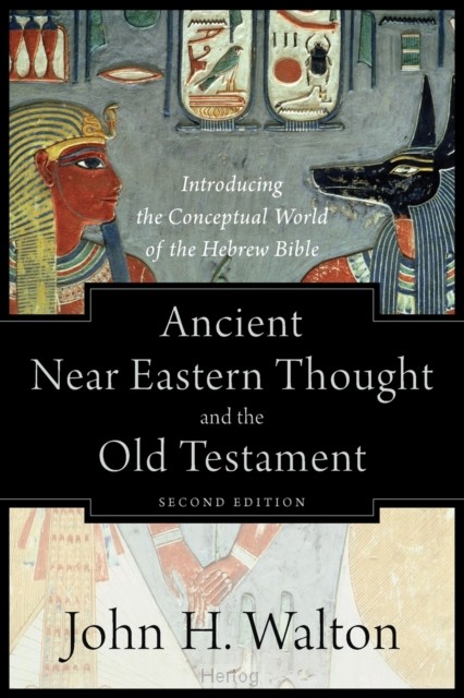 Ancient Near Eastern Thought and the Old Testament, 2nd Edition