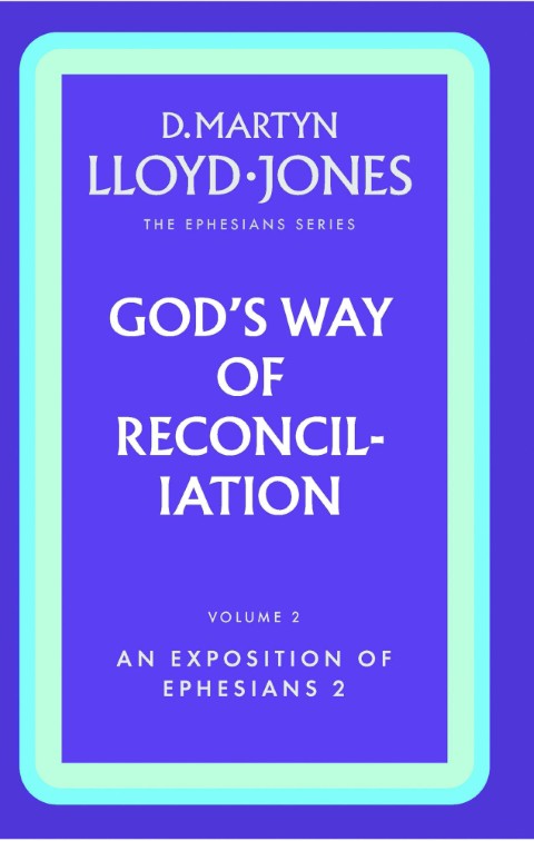 Ephesians 02: God's Way of Reconciliation (2:1-22)