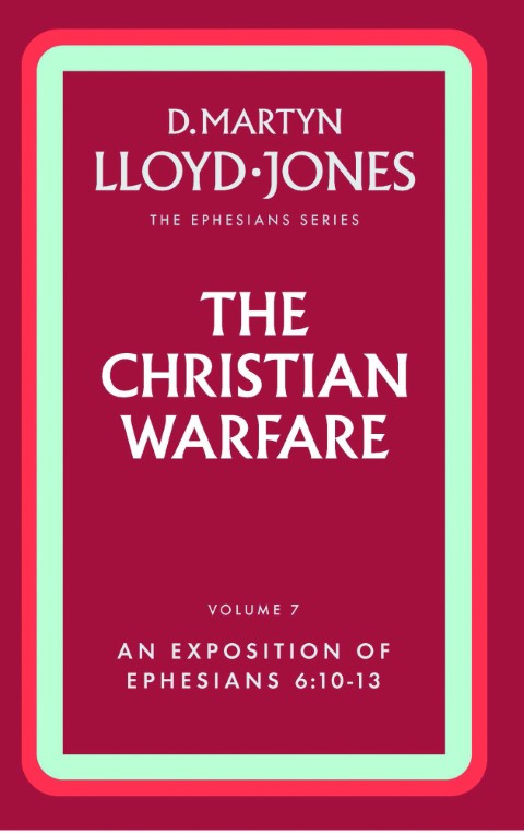 Ephesians 07: The Christian Warfare (6:10-13)