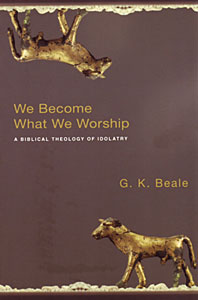 We Become What We Worship