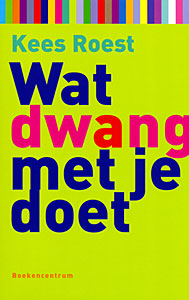 Wat dwang met je doet