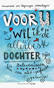 Voor U wil ik de allerbeste dochter zijn