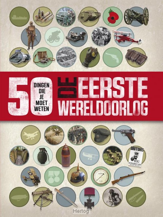 De Eerste Wereldoorlog - 50 dingen die je moet weten