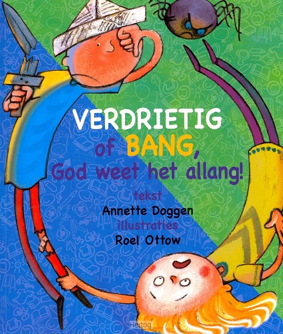 Verdrietig of bang, God weet het allang!