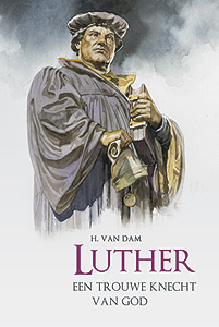 Luther, een trouwe knecht van God