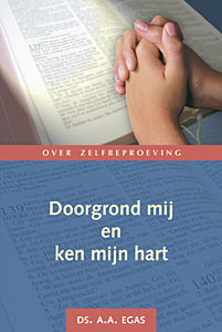 Doorgrond mij en ken mijn hart