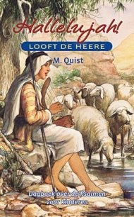 Hallelujah! Looft de HEERE