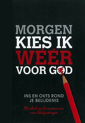 Morgen kies ik weer voor God
