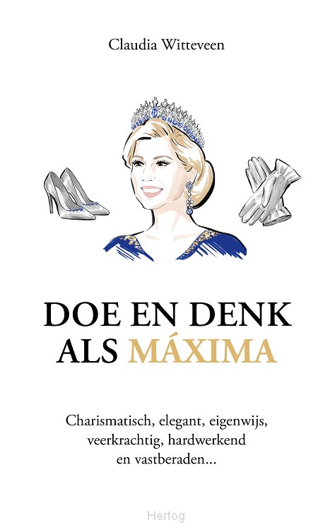Doe en denk als Máxima