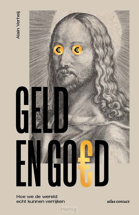 Geld en goed - Hoe we de wereld echt kunnen verrijken