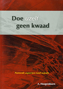 Doe uzelf geen kwaad