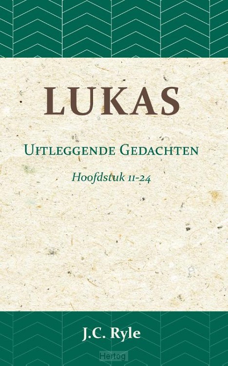 Uitleggende Gedachten over het evangelie van Lukas