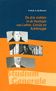 De drie stukken in theologie van Luther en Calvijn