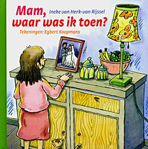 Mam, waar was ik toen?