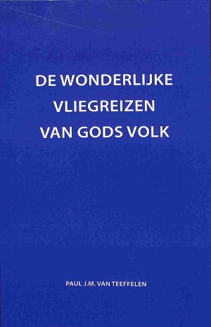 De wonderlijke vliegreizen van Gods volk