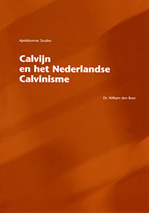 Calvijn en het Nederlands Calvinisme