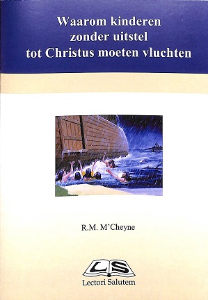 Waarom kinderen zonder uitstel tot Christus moeten vluchten