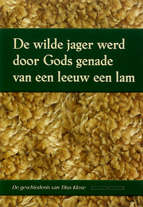 De wilde jager werd door Gods genade van een leeuw een lam