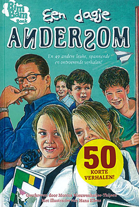Een dagje andersom - en 49 andere leuke, spannende en ontroerende verhalen!
