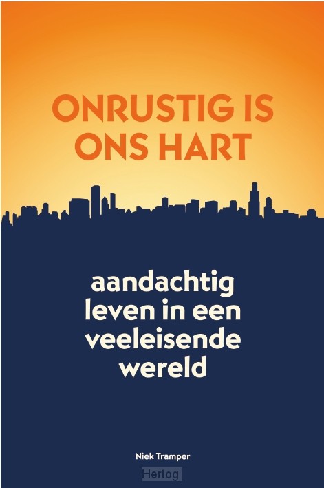 Onrustig is ons hart