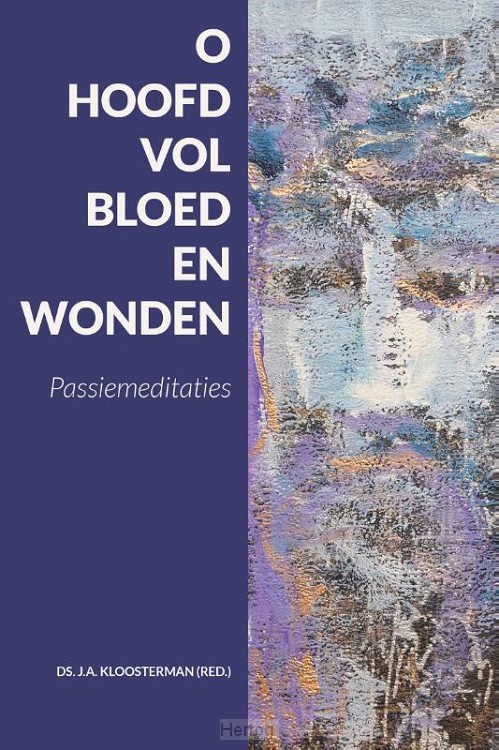 O hoofd vol bloed en wonden - Passiemeditaties