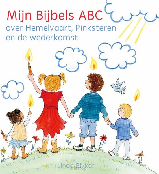 Mijn Bijbels ABC over Hemelvaart, Pinksteren en de wederkomst
