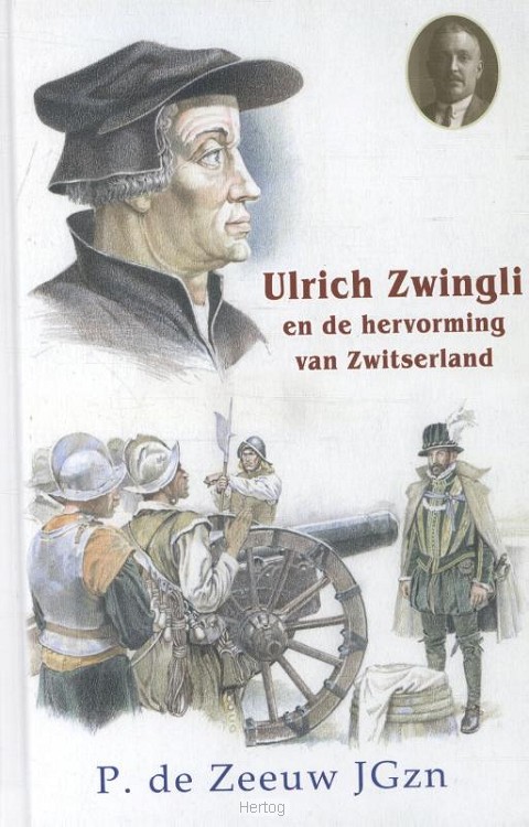 Ulrich Zwingli - De hervormer van Zwitserland - deel 19
