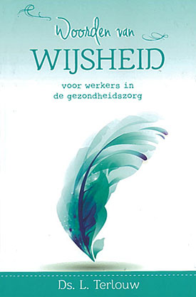 Woorden van wijsheid voor werkers in de gezondheidszorg - deel 2