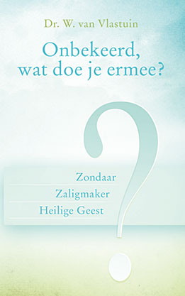 Onbekeerd, wat doe je ermee?
