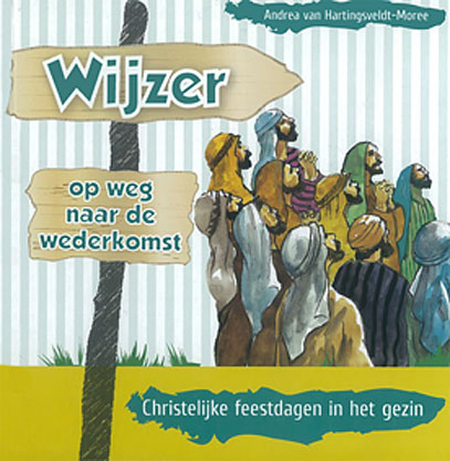 Wijzer op weg naar de wederkomst - deel 4