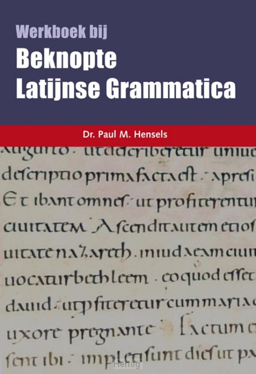 Werkboek bij Beknopte Latijnse Grammatica