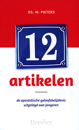 Twaalf artikelen - De apostolische geloofsbelijdenis uitgelegd aan jongeren