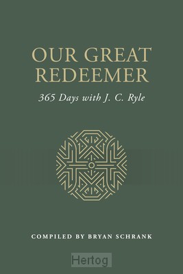Our Great Redeemer: 365 Days with J.C. Ryle