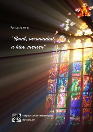 Komt, verwondert u hier, mensen - Notenschrift