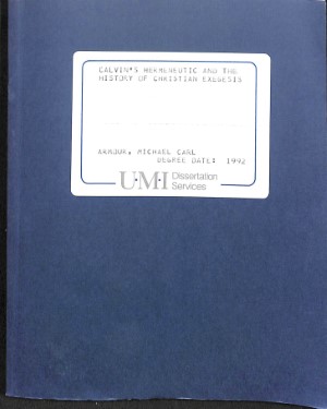 Calvin's hermeneutic and the history of christian exegesis